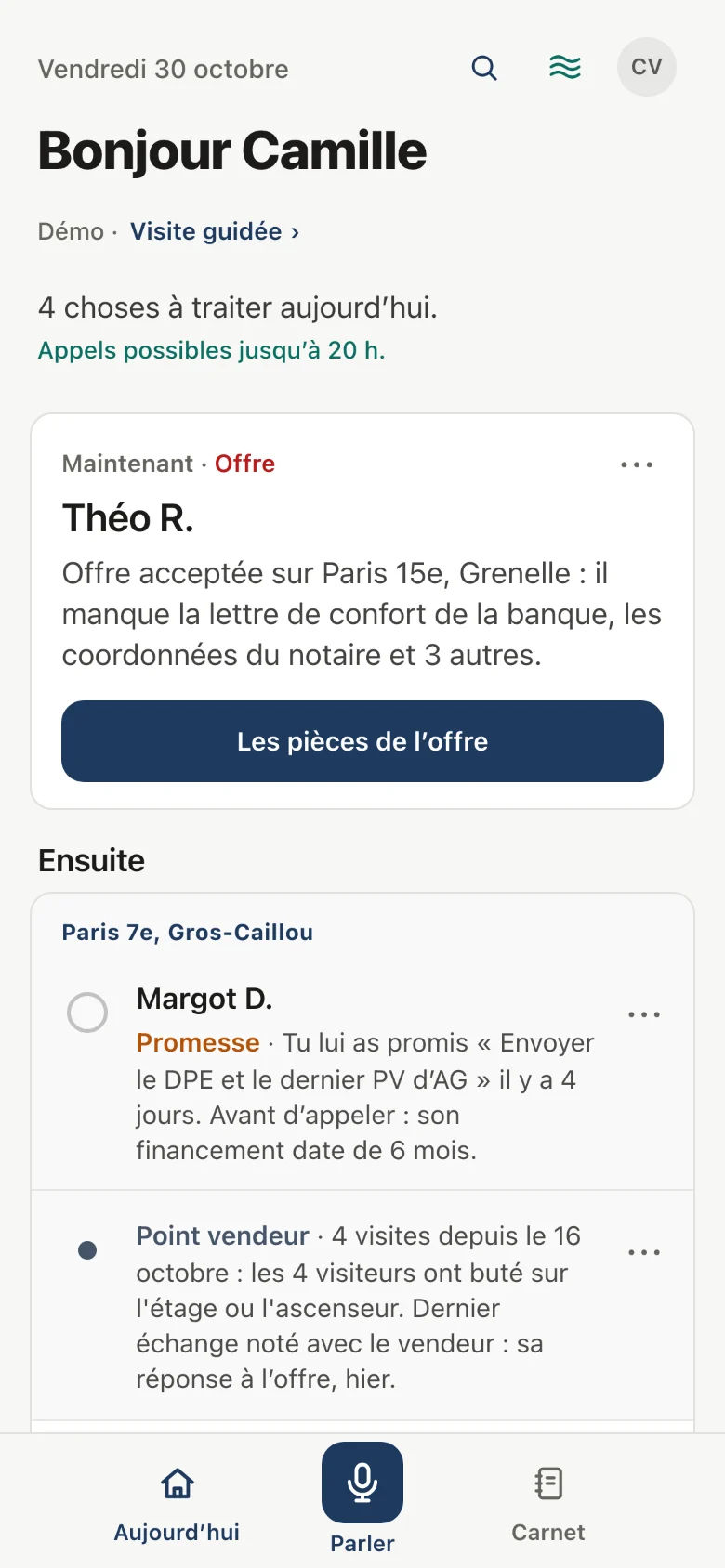 L’écran Aujourd’hui : quatre choses à traiter, l’offre de Théo R. d’abord, puis la promesse faite à Margot D. et le point vendeur du Gros-Caillou.